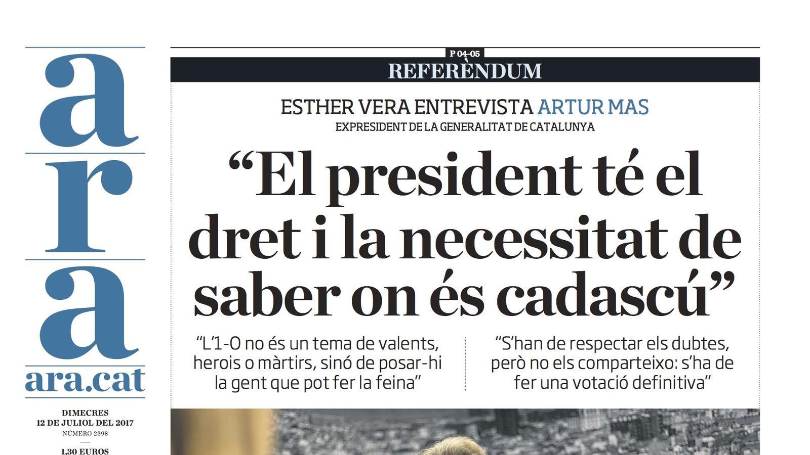 "Mas: 'El president té el dret i la necessitat de saber on és cadascú'", portada de l'ARA