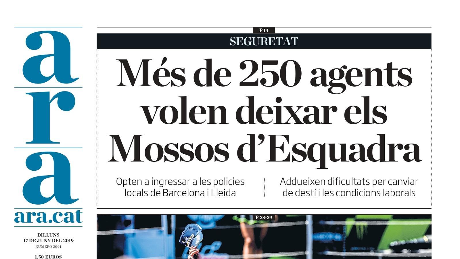 "Més de 250 agents volen deixar els Mossos d'Esquadra", la portada de l'ARA